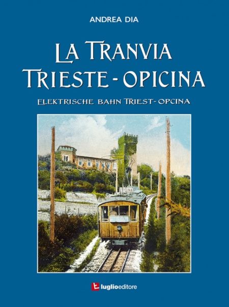 Libro "La Tranvia Trieste-Opicina" di Andrea Dia